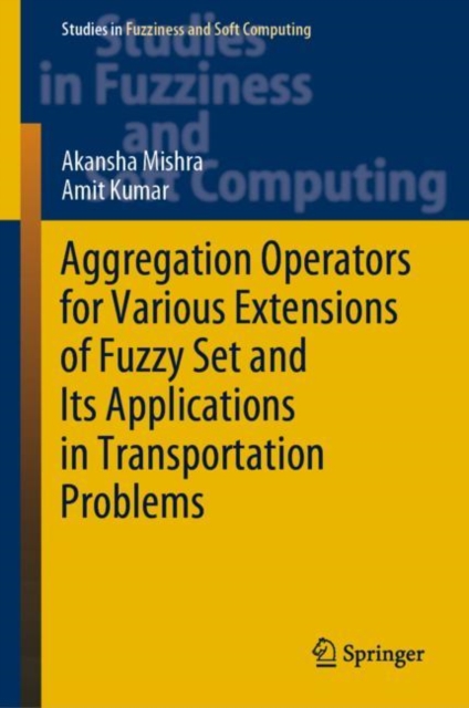 Aggregation Operators for Various Extensions of Fuzzy Set and Its Applications in Transportation Problems, PDF eBook