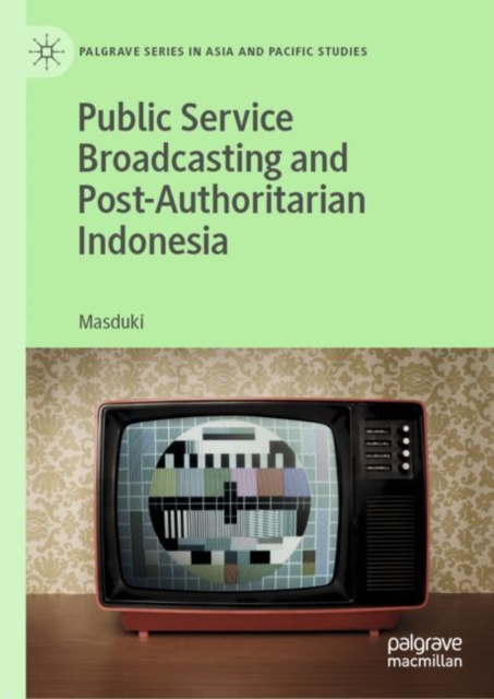 Public Service Broadcasting and Post-Authoritarian Indonesia, Hardback Book