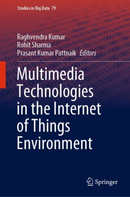 Multimedia Technologies in the Internet of Things Environment, Hardback Book