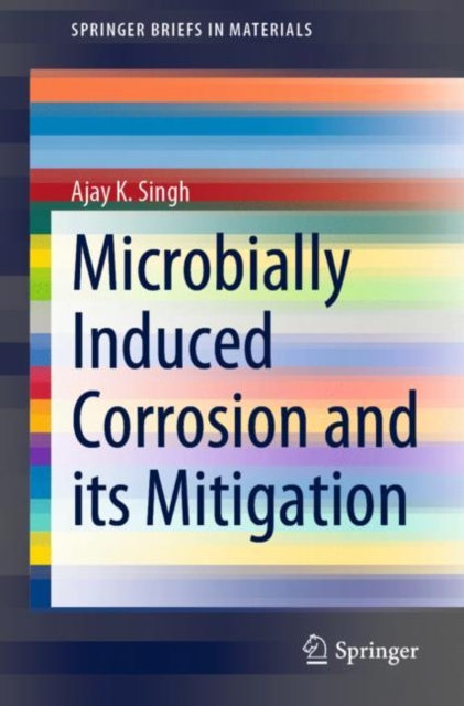 Microbially Induced Corrosion and its Mitigation, Paperback / softback Book