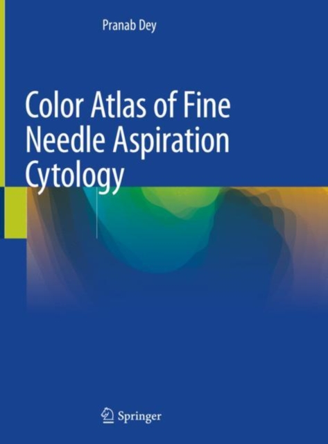Color Atlas of Fine Needle Aspiration Cytology, Hardback Book