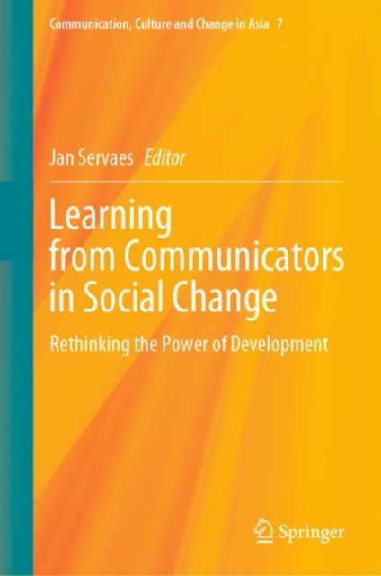Learning from Communicators in Social Change : Rethinking the Power of Development, Hardback Book