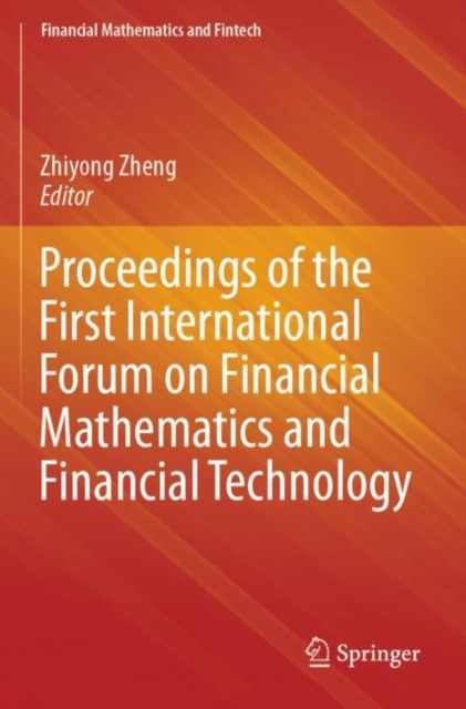 Proceedings of the First International Forum on Financial Mathematics and Financial Technology, Paperback / softback Book