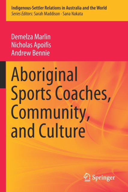 Aboriginal Sports Coaches, Community, and Culture, Paperback / softback Book