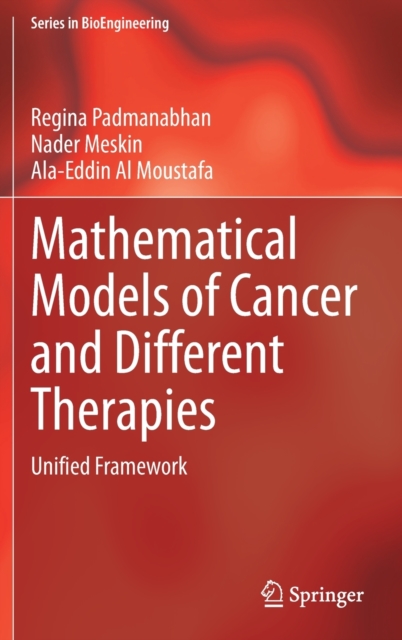 Mathematical Models of Cancer and Different  Therapies : Unified Framework, Hardback Book
