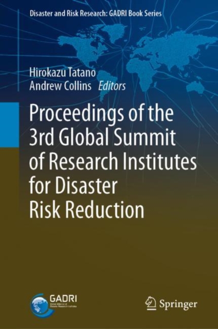 Proceedings of the 3rd Global Summit of Research Institutes for Disaster Risk Reduction, Hardback Book