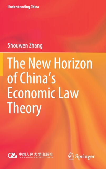 The New Horizon of China's Economic Law Theory, Hardback Book