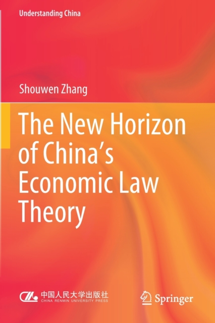 The New Horizon of China's Economic Law Theory, Paperback / softback Book