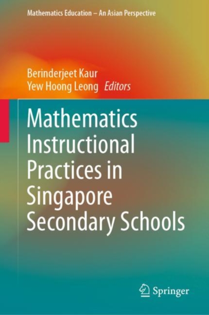 Mathematics Instructional Practices in Singapore Secondary Schools, Hardback Book