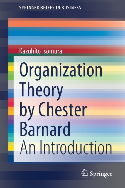 Organization Theory by Chester Barnard : An Introduction, Paperback / softback Book