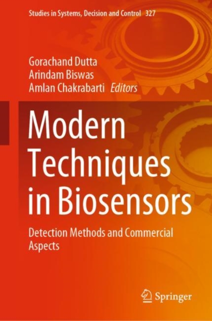 Modern Techniques in Biosensors : Detection Methods and Commercial Aspects, Hardback Book