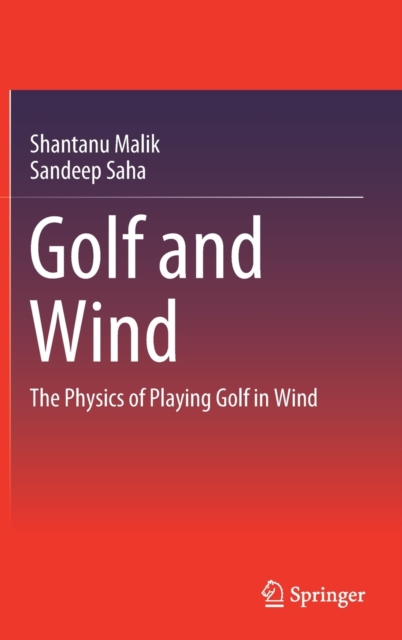 Golf and Wind : The Physics of Playing Golf in Wind, Hardback Book