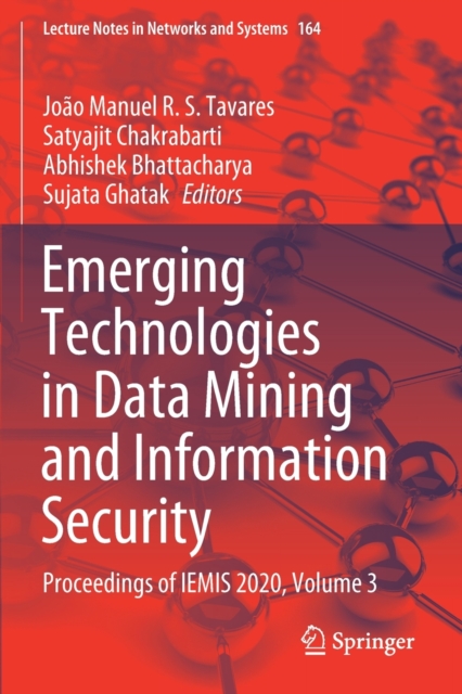 Emerging Technologies in Data Mining and Information Security : Proceedings of IEMIS 2020, Volume 3, Paperback / softback Book