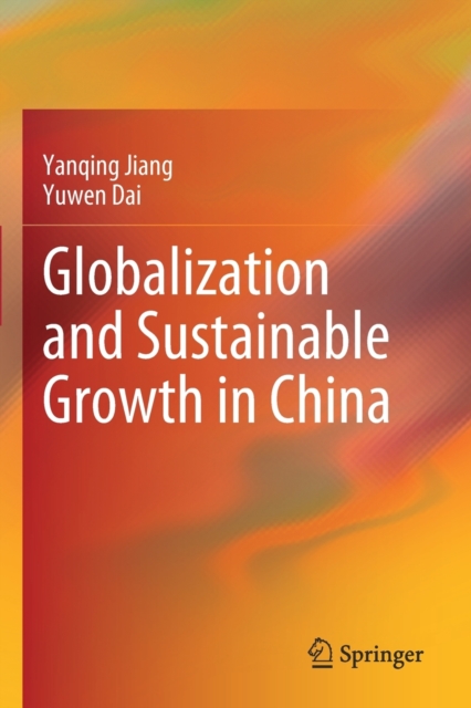 Globalization and Sustainable Growth in China, Paperback / softback Book