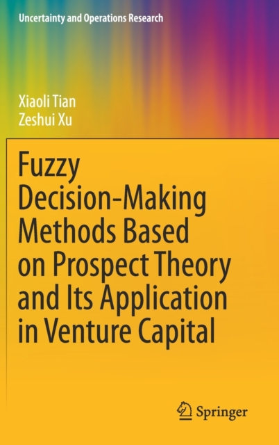 Fuzzy Decision-Making Methods Based on Prospect Theory and Its Application in Venture Capital, Hardback Book