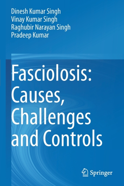 Fasciolosis: Causes, Challenges and Controls, Paperback / softback Book