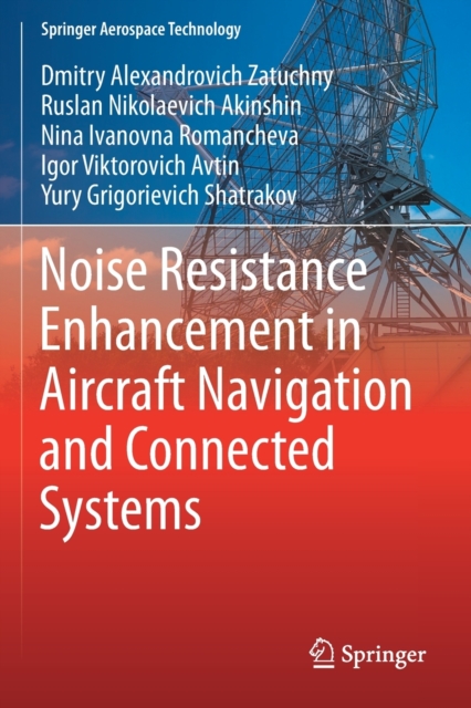 Noise Resistance Enhancement in Aircraft Navigation and Connected Systems, Paperback / softback Book