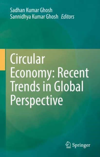 Circular Economy: Recent Trends in Global Perspective, Hardback Book