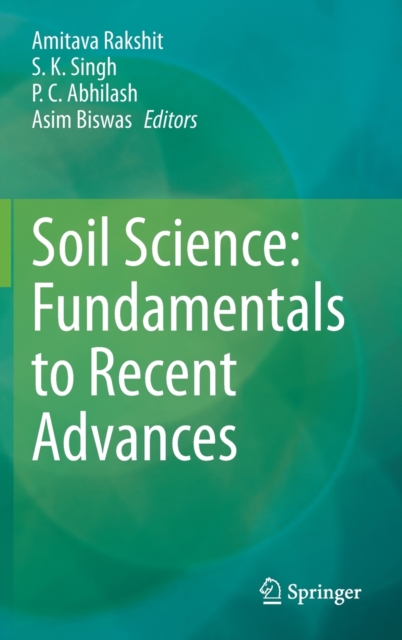 Soil Science: Fundamentals to Recent Advances, Hardback Book
