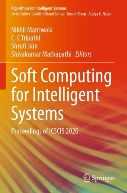 Soft Computing for Intelligent Systems : Proceedings of ICSCIS 2020, Paperback / softback Book