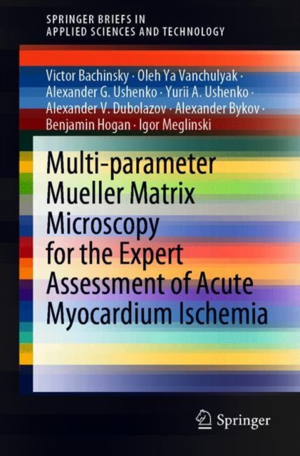 Multi-parameter Mueller Matrix Microscopy for the Expert Assessment of Acute Myocardium Ischemia, Paperback / softback Book