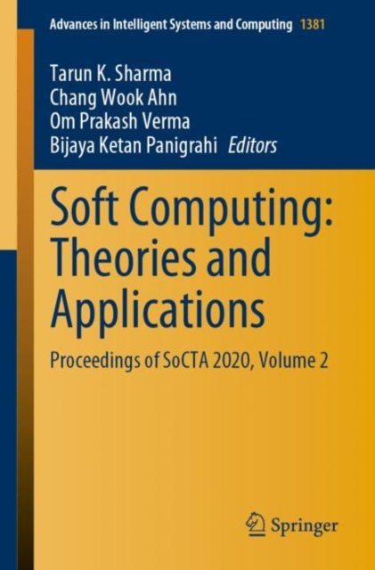 Soft Computing: Theories and Applications : Proceedings of SoCTA 2020, Volume 2, Paperback / softback Book