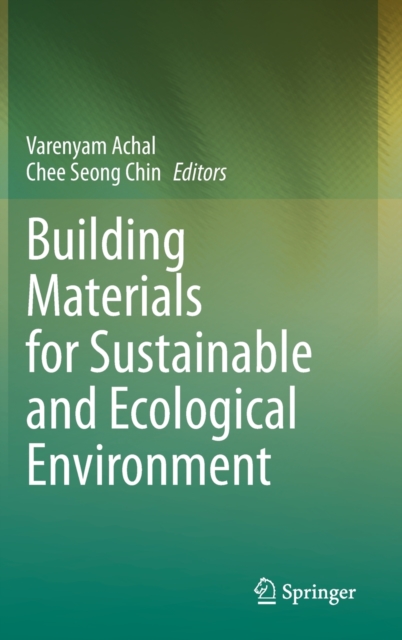 Building Materials for Sustainable and Ecological Environment, Hardback Book