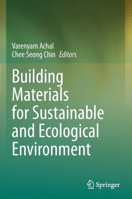 Building Materials for Sustainable and Ecological Environment, Paperback / softback Book