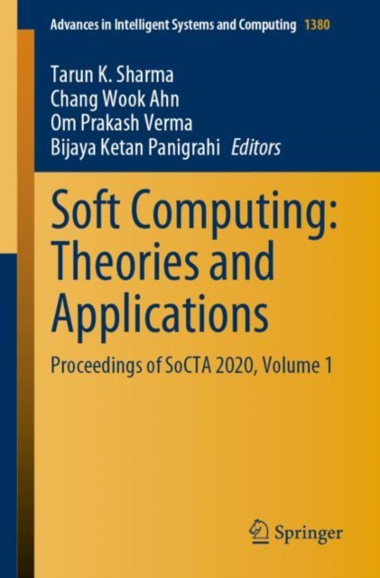 Soft Computing: Theories and Applications : Proceedings of SoCTA 2020, Volume 1, Paperback / softback Book