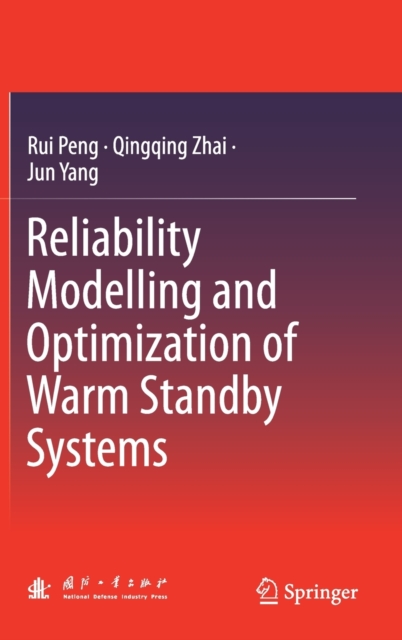 Reliability Modelling and Optimization of Warm Standby Systems, Hardback Book