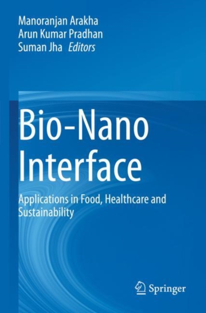 Bio-Nano Interface : Applications in Food, Healthcare and Sustainability, Paperback / softback Book