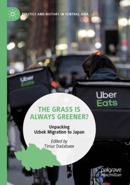 The Grass is Always Greener? : Unpacking Uzbek Migration to Japan, Paperback / softback Book