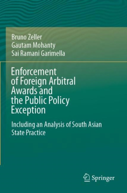 Enforcement of Foreign Arbitral Awards and the Public Policy Exception : Including an Analysis of South Asian State Practice, Paperback / softback Book