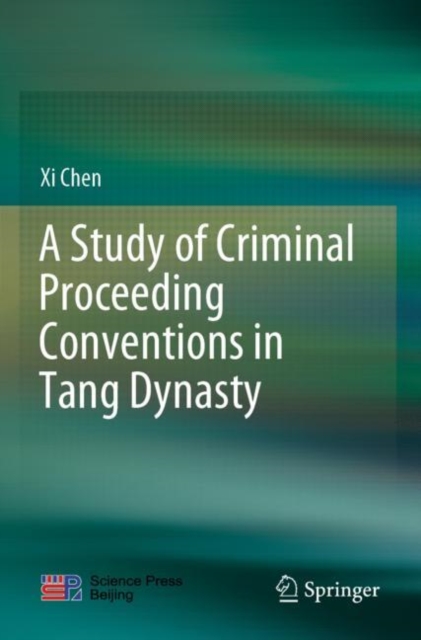 A Study of Criminal Proceeding Conventions in Tang Dynasty, Paperback / softback Book