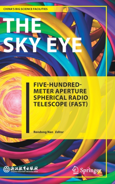 The Sky Eye : Five-Hundred-Meter Aperture Spherical Radio Telescope (FAST), Hardback Book