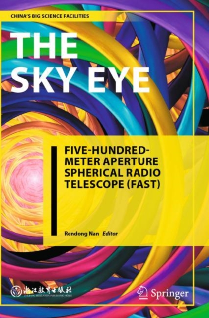 The Sky Eye : Five-Hundred-Meter Aperture Spherical Radio Telescope (FAST), Paperback / softback Book