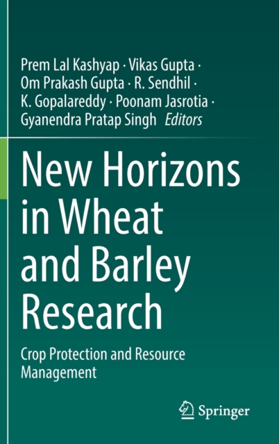 New Horizons in Wheat and Barley Research : Crop Protection and Resource Management, Hardback Book