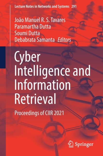 Cyber Intelligence and Information Retrieval : Proceedings of CIIR 2021, Paperback / softback Book