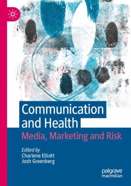 Communication and Health : Media, Marketing and Risk, Paperback / softback Book