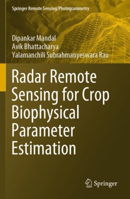 Radar Remote Sensing for Crop Biophysical Parameter Estimation, Paperback / softback Book