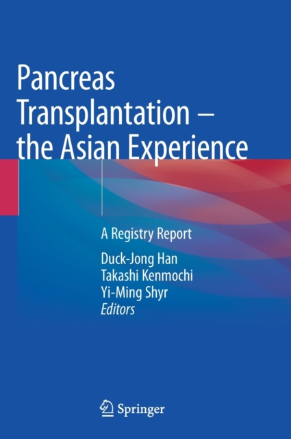 Pancreas Transplantation - the Asian Experience : A Registry Report, Hardback Book
