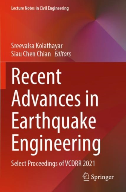 Recent Advances in Earthquake Engineering : Select Proceedings of VCDRR 2021, Paperback / softback Book