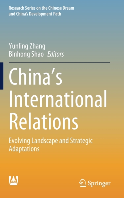 China’s International Relations : Evolving Landscape and Strategic Adaptations, Hardback Book