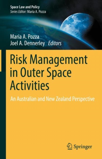 Risk Management in Outer Space Activities : An Australian and New Zealand Perspective, Hardback Book