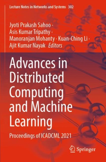 Advances in Distributed Computing and Machine Learning : Proceedings of ICADCML 2021, Paperback / softback Book