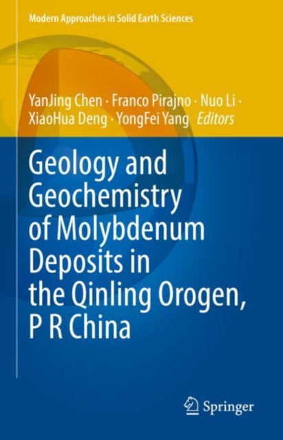 Geology and Geochemistry of Molybdenum Deposits in the Qinling Orogen, P R China, Hardback Book