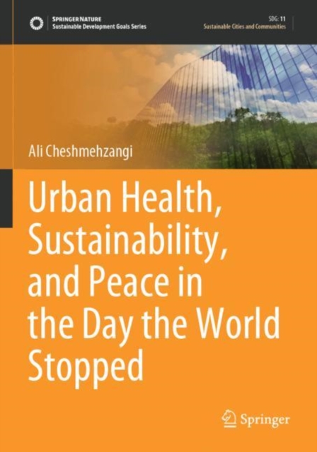 Urban Health, Sustainability, and Peace in the Day the World Stopped, Paperback / softback Book