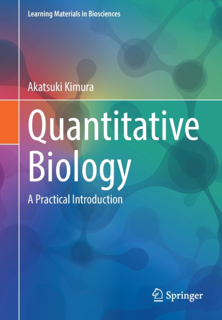 Quantitative Biology : A Practical Introduction, Paperback / softback Book