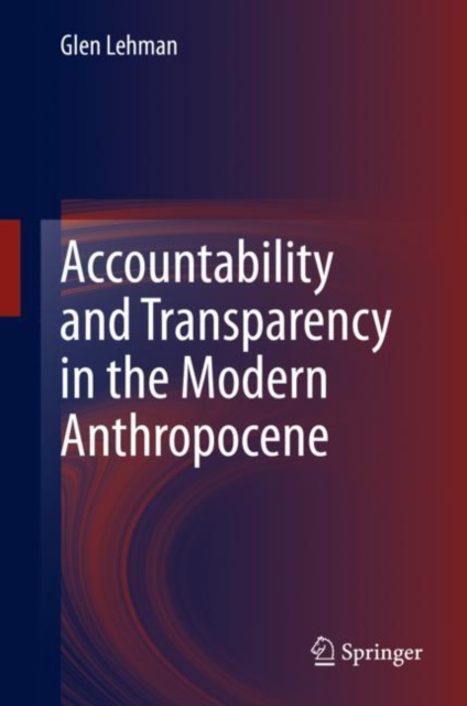 Accountability and Transparency in the Modern Anthropocene, Hardback Book