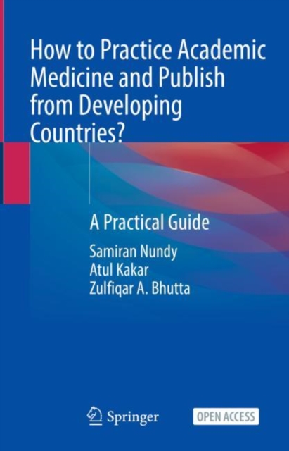 How to Practice Academic Medicine and Publish from Developing Countries? : A Practical Guide, Hardback Book